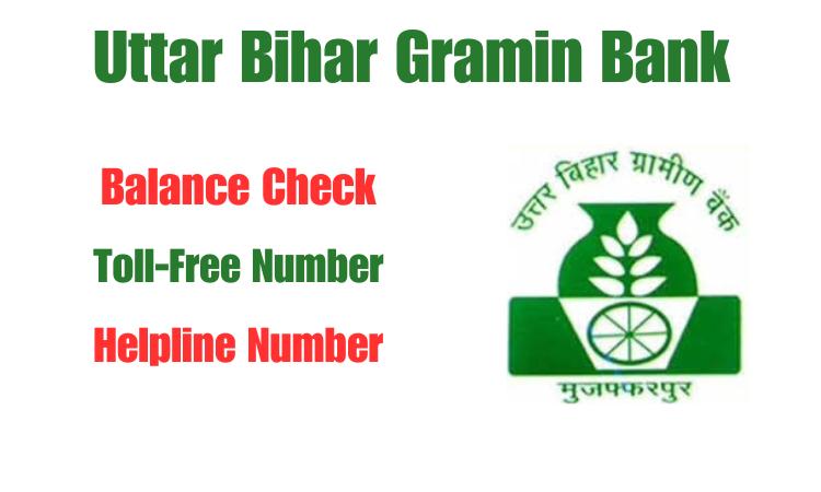 Uttar Bihar Gramin Bank Balance Enquiry Number, Head Office Contact Number, Toll-Free Number