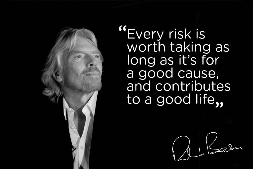 Every risk is worth taking as long as it